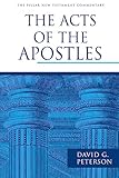 The Acts of the Apostles (The Pillar New Testament Commentary (PNTC))