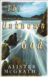 The Unknown God: Searching for Spiritual Fulfilment
