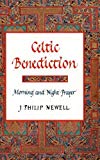 Celtic Benediction: Morning and Night Prayer