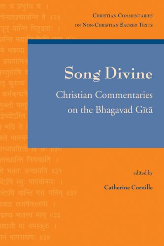 Song Divine: Christian Commentaries on the Bhagavad Gita (Christian Commentaries on Non-Christian Texts)