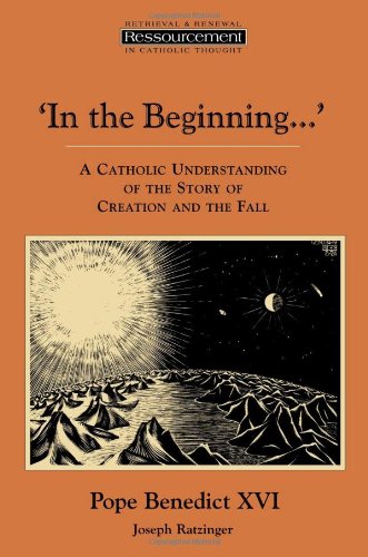 Book Cover In the Beginningâ€¦': A Catholic Understanding of the Story of Creation and the Fall (Ressourcement: Retrieval and Renewal in Catholic Thought (RRRCT))