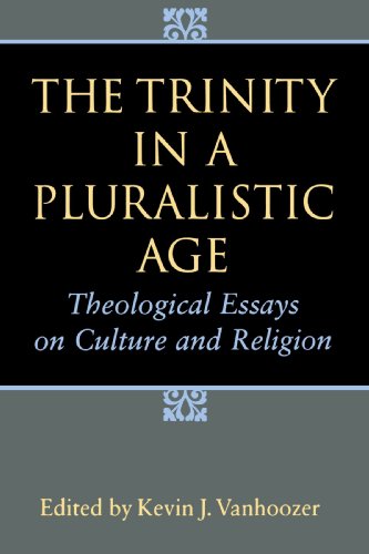 The Trinity in a Pluralistic Age: Theological Essays on Culture and Religion