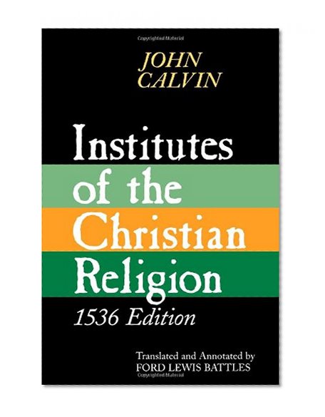 Institutes of the Christian Religion, 1536 Edition
