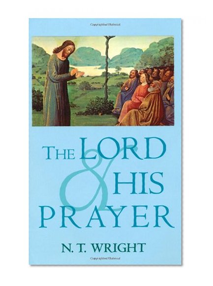 The Lord and His Prayer