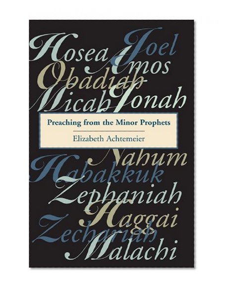 Preaching from the Minor Prophets: Texts and Sermon Suggestions