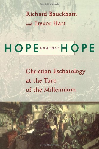 Hope Against Hope: Christian Eschatology at the Turn of the Millennium