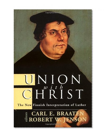 Union with Christ: The New Finnish Interpretation of Luther