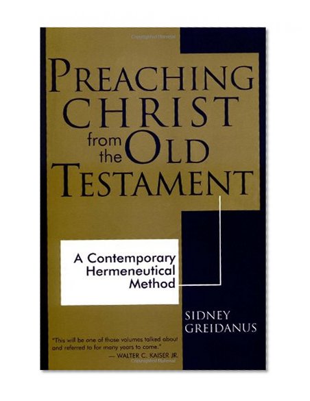Preaching Christ from the Old Testament: A Contemporary Hermeneutical Method