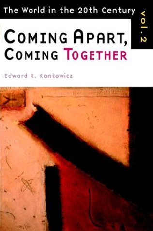Coming Apart, Coming Together: The World in the Twentieth Century, Volume 2