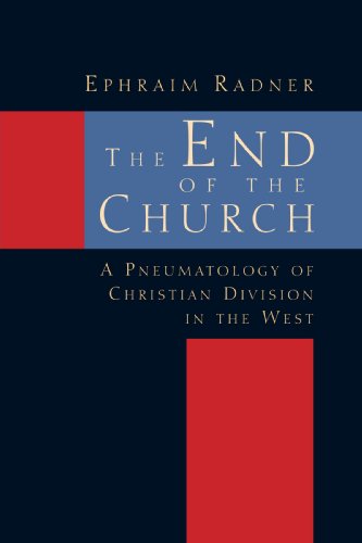 The End of the Church: A Pneumatology of Christian Division in the West