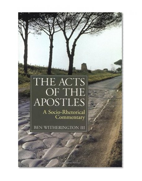 The Acts of the Apostles : A Socio-Rhetorical Commentary