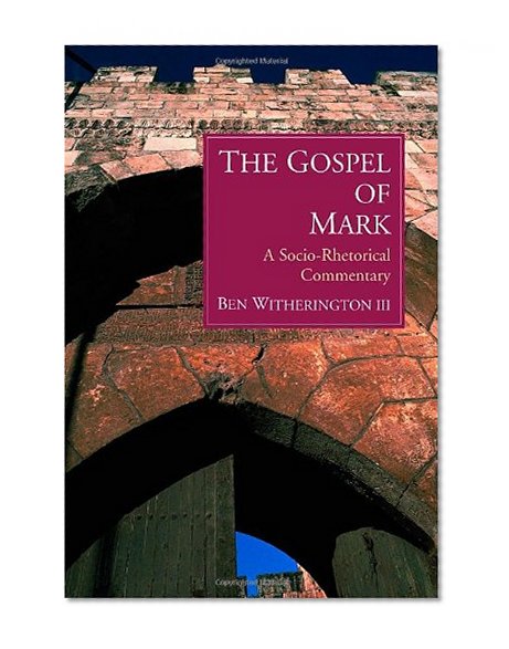 The Gospel of Mark: A Socio-Rhetorical Commentary