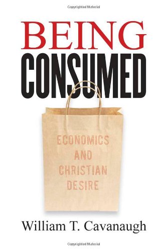 Book Cover Being Consumed: Economics and Christian Desire