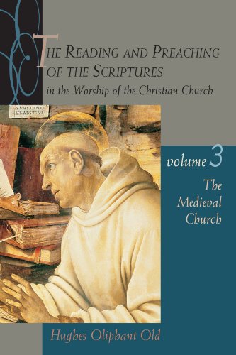 The Reading and Preaching of the Scriptures in the Worship of the Christian Church, Volume 3: The Medieval Church