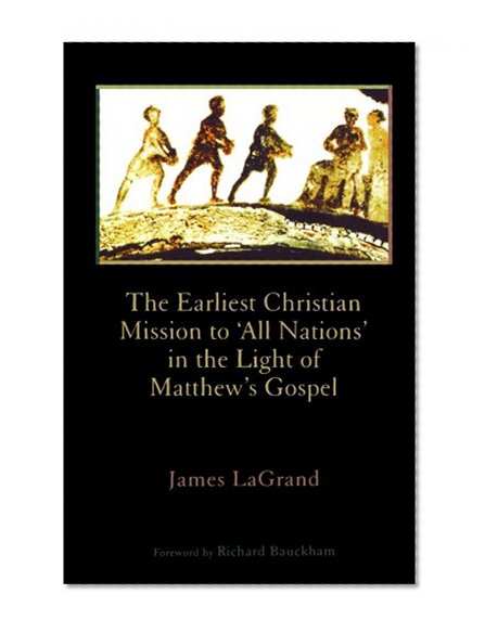 The Earliest Christian Mission to 'All Nations' in the Light of Matthew's Gospel