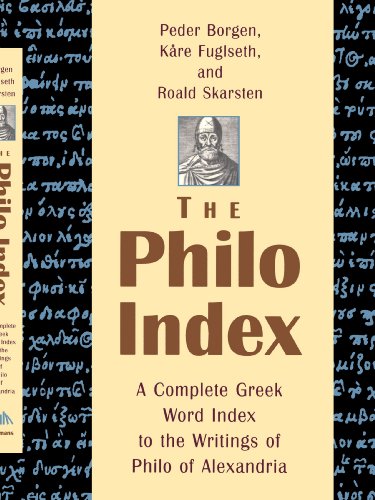 The Philo Index: A Complete Greek Word Index to the Writings of Philo of Alexandria