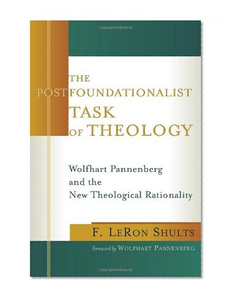 The Postfoundationalist Task of Theology