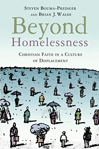 Beyond Homelessness: Christian Faith in a Culture of Displacement
