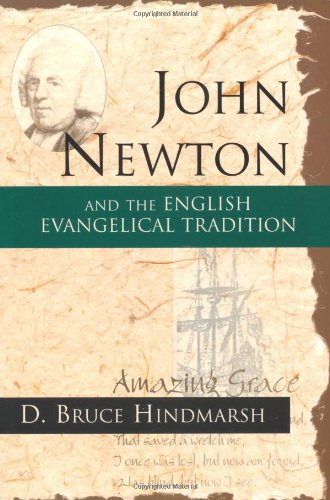 John Newton and the English Evangelical Tradition: Between the Conversions of Wesley and Wilberforce
