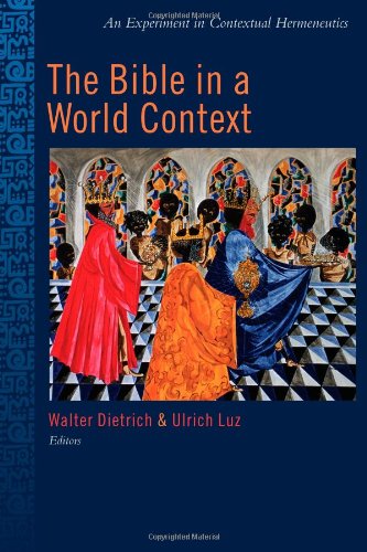 The Bible in a World Context: An Experiment in Contextual Hermeneutics