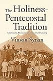 The Holiness-Pentecostal Tradition: Charismatic Movements in the Twentieth Century