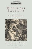 Medieval Exegesis : The Four Senses of Scripture, Vol. 2 (Ressourcement: Retrieval & Renewal in Catholic Thought) (Ressourcement: Retrieval and Renewal in Catholic Thought (RRRCT))
