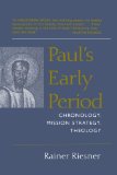 Paul's Early Period: Chronology, Mission Strategy, Theology
