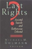 Last Rights?: Assisted Suicide and Euthanasia Debated
