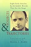 Sources and Trajectories: Eight Early Articles by Jacques Ellul That Set the Stage