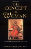 The Concept of Woman: The Aristotelian Revolution, 750 B.C. - A. D. 1250