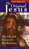 The Original Jesus: The Life and Vision of a Revolutionary