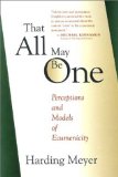 That All May Be One: Perceptions and Models of Ecumenicity