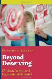 Beyond Deserving: Children, Parents, and Responsibility Revisited