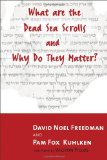 What Are the Dead Sea Scrolls and Why Do They Matter?