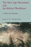 The New Age Movement and the Biblical Worldview: Conflict and Dialogue