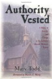 Authority Vested: A Story of Identity and Change in the Lutheran Church-Missouri Synod
