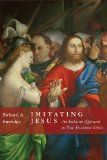 Imitating Jesus: An Inclusive Approach to New Testament Ethics