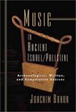 Music in Ancient Israel/Palestine: Archaeological, Written, and Comparative Sources (Bible in Its World)