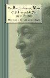 The Restitution of Man: C. S. Lewis and the Case Against Scientism