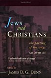 Jews and Christians: The Parting of the Ways, A. D. 70 to 135
