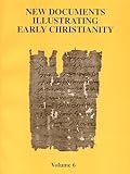 New Documents Illustrating Early Christianity(A Review of the Greek Inscriptions and Papyri Published in 1980-81 ) (vol 6)