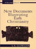 New Documents Illustrating Early Christianity, 8: A Review of the Greek Inscriptions and Papyri Published in 1984-85