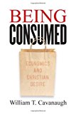 Being Consumed: Economics and Christian Desire