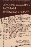 Deacons Account, 1652-1674: 1st Dutch Reformed Church of Beverwyck-Albany New York (Historical Series of the Reformed Church in America)