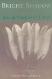 Bright Shadow of Reality: Spiritual Longing in C. S. Lewis