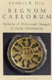 Regnum Caelorum: Patterns of Millennial Thought in Early Christianity
