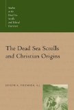 The Dead Sea Scrolls and Christian Origins (Studies in the Dead Sea Scrolls & Related Literature)