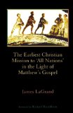 The Earliest Christian Mission to 'All Nations' in the Light of Matthew's Gospel