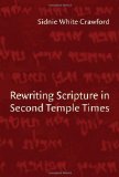 Rewriting Scripture in Second Temple Times (Studies in the Dead Sea Scrolls & Related Literature)