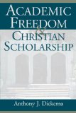 Academic Freedom and Christian Scholarship